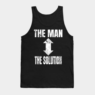 The Man The Solution Tank Top